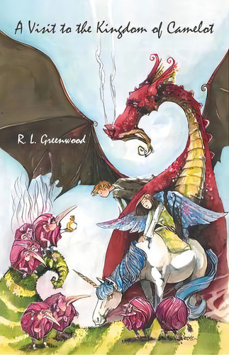A Visit To The Kingdom Of Camelot, De R L Greenwood. Editorial Iuniverse, Tapa Blanda En Inglés
