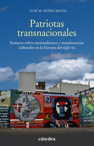 Patriotas Transnacionales, De Núñez Seixas, Xosé M.. Editorial Ediciones Cátedra, Tapa Blanda En Español