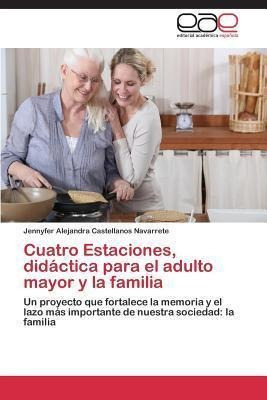 Cuatro Estaciones, Didactica Para El Adulto Mayor Y La Fa...