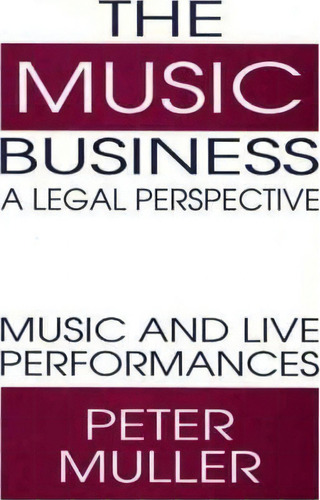 The Music Business-a Legal Perspective, De Peter Mã¼ller. Editorial Abc Clio, Tapa Dura En Inglés