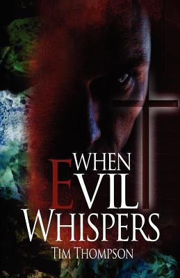 Libro When Evil Whispers - Tim Thompson