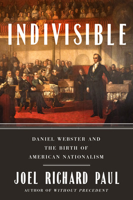 Libro Indivisible: Daniel Webster And The Birth Of Americ...