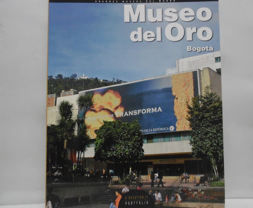 Grandes Museos Del Mundo / Museo Del Oro Bogotá / Portafolio