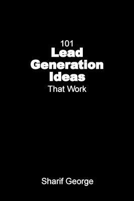 Libro 101 Lead Generation Ideas That Work - Sharif George