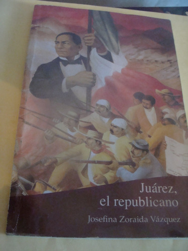 Juarez , El Republicano , Josefina Zoraida Vazquez  , Año 20