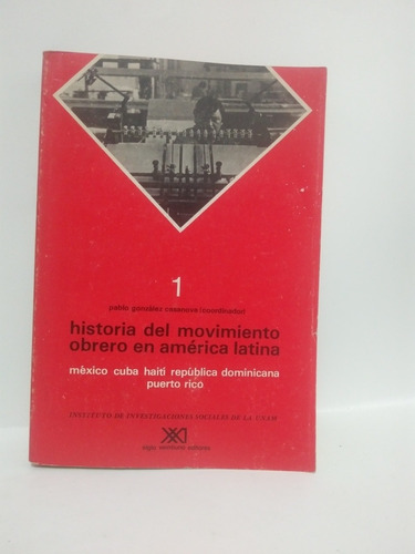 Historia Del Movimiento Obrero En América Latina I Pablo Gon