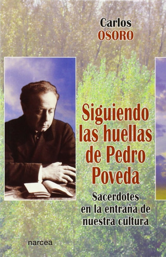 Siguiendo Las Huellas De Pedro Poveda, De Osoro, Carlos. Editorial Narcea, Tapa Blanda En Español, 2003