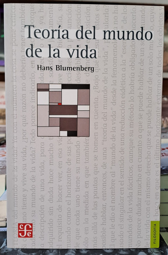 Teoría Del Mundo De La Vida - Hans Blumenberg - Fce