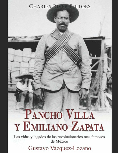 Libro Pancho Villa Y Emiliano Zapata: Las Vidas Y Legad Lhs1