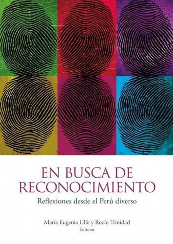 En Busca De Reconocimiento, De María Eugenia Ulfe Y Rocío Trinidad. Fondo Editorial De La Pontificia Universidad Católica Del Perú, Tapa Blanda En Español, 2017