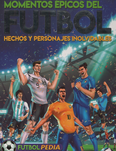 Momentos Epicos Del Futbol - Futbolpedia, De Di Blasi, Mariano. Editorial Latinbooks Internacional En Español