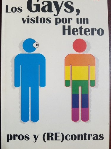 Los Gays: Vistos Por Un Hetero - Ragael Pi