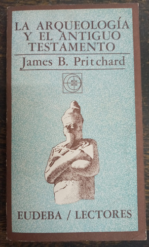 La Arqueologia Y El Antiguo Testamento * James Pritchard *