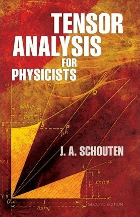Tensor Analysis For Physicists, Seco - J. A. Schouten