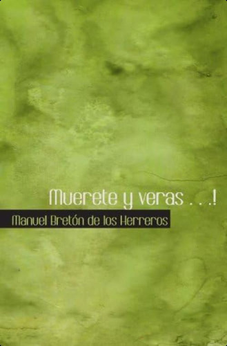 Libro:  Muerete Y Veras . . .! (spanish Edition)