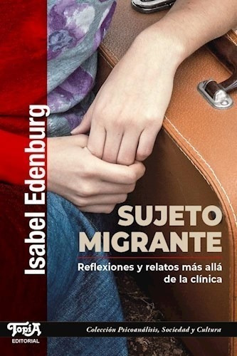 Sujeto Migrante - Edenburg Isabel (libro)