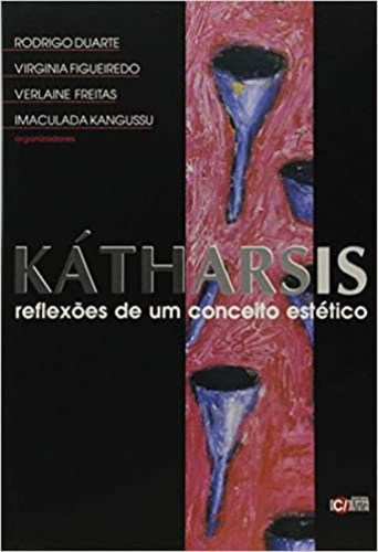Katharsis - Reflexoes De Um Conceito Estetico