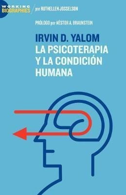 Irvin D. Yalom : La Psicoterapia Y La Condicion Humana - Rut