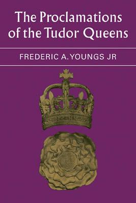 Libro The Proclamations Of The Tudor Queens - Jr.  Freder...