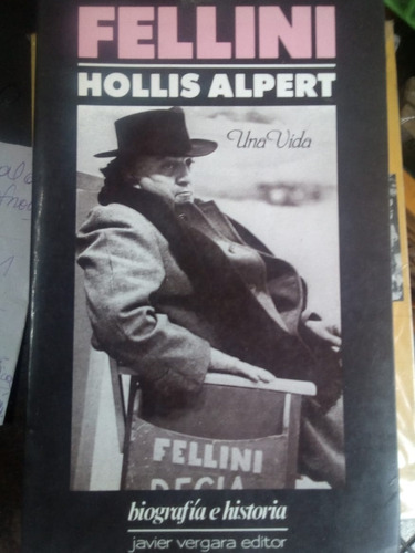 Fellini ][ Hollis Alpert | Una Vida Biografía E Historia