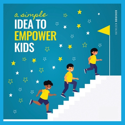 Libro A Simple Idea To Empower Kids: Based On The Power O...