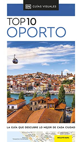 Oporto -guias Visuales Top 10-: La Guia Que Descubre Lo Mejo