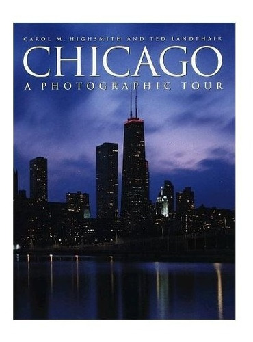 Chicago - A Photographic Tour - Livro - Carol M. Highsmith