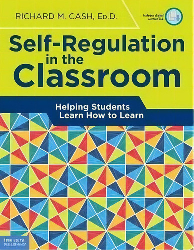 Self-regulation In The Classroom : Helping Students Learn How To Learn, De Richard M. Cash. Editorial Free Spirit Publishing Inc.,u.s., Tapa Blanda En Inglés