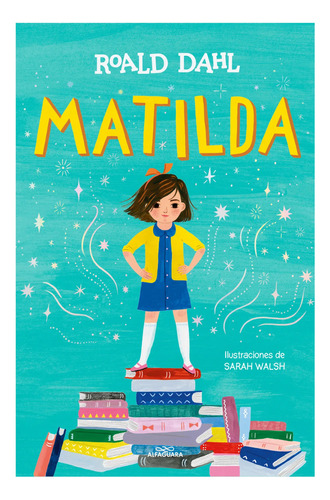 Matilda Edicion Ilustrada, De Dahl, Roald. Editorial Alfaguara Infantil Y Juvenil, Tapa Dura, Edición 1 En Español, 2024