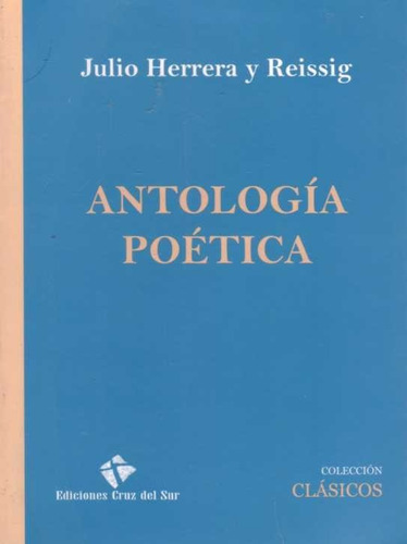 Antología Poética - Julio Herrera Y Reissig