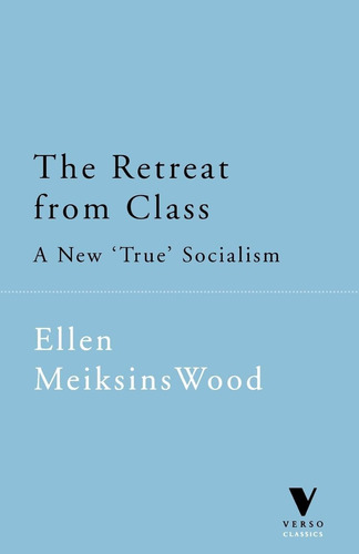 Libro:  The Retreat From Class: A New True Socialism