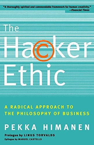 The Hacker Ethic A Radical Approach To The Philosophy Of Bus