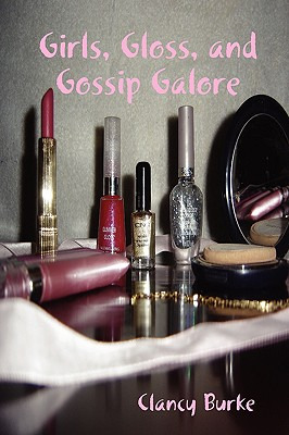 Libro Girls, Gloss, And Gossip Galore - Burke, Clancy