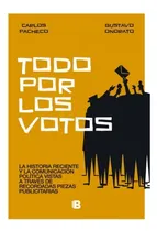 Comprar Todo Por Los Votos - Carlos Pacheco Gustavo Onorato