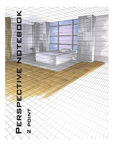 Libro: Perspective Notebook: 2 Point Perspective Drawing Gri