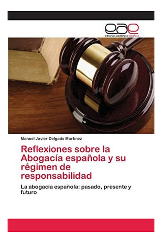 Libro: Reflexiones Sobre Abogacía Española Y Su Régimen&..