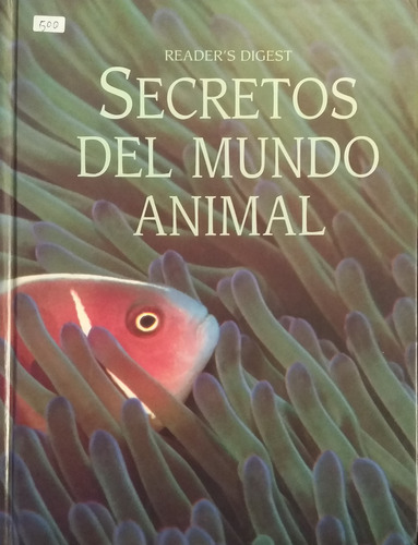 Secretos Del Mundo Animal. Reader's Digest. 