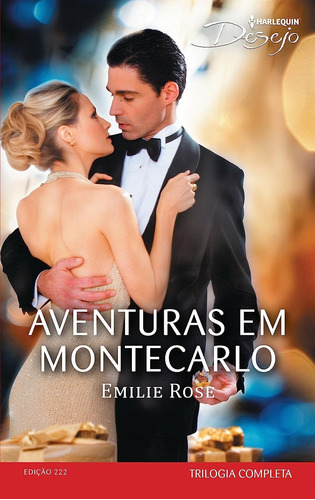 Desejo 222. Aventuras Em Montecarlo, De Emilie Rose., Vol. Na. Editora Harlequin, Capa Mole Em Português, 2017