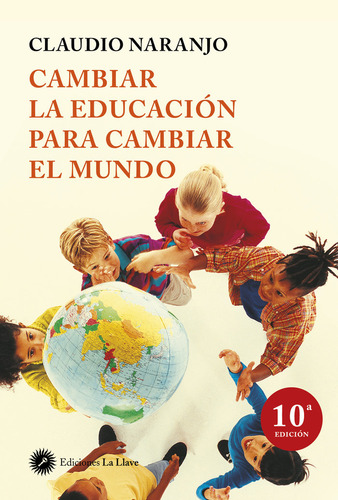 Cambiar La Educacion Para Cambiar El Mundo 5ªed. - Naran...