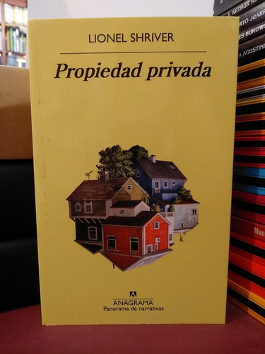 Propiedad Privada - Lionel Shriver