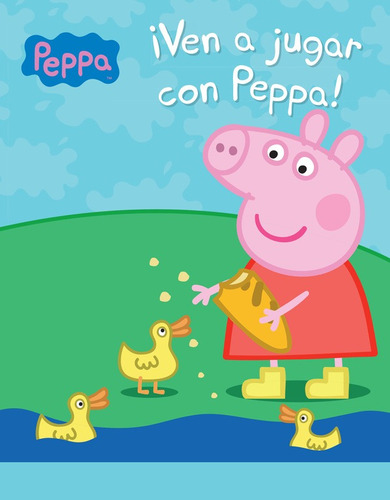 Ven a jugar con Peppa, de eOne. Serie Beascoa Editorial Beascoa, tapa blanda en español, 2015