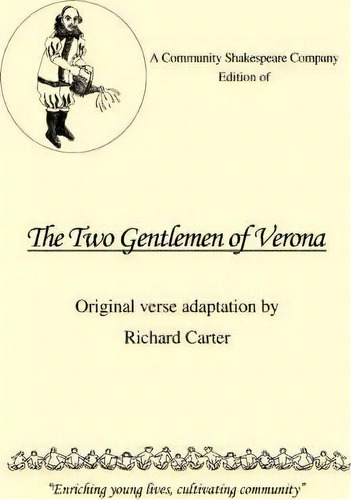 A Community Shakespeare Company Edition Of The Two Gentlemen Of Verona, De Richard Carter. Editorial Iuniverse, Tapa Blanda En Inglés