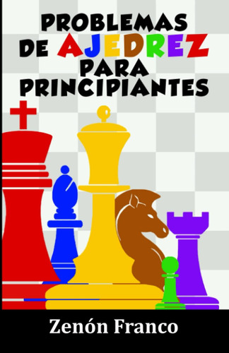 Libro: Problemas De Ajedrez Para Principiantes (spanish Edit
