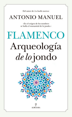 Flamenco Arqueologia De Lo Jondo - Antonio Manuel