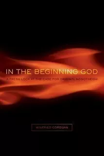 In The Beginning God : A Fresh Look At The Case For Origi...