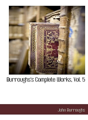 Libro Burroughs's Complete Works, Vol. 5 - Burroughs, John