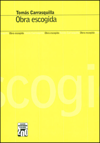 Obra escogida: Obra escogida, de Tomás Carrasquilla. Serie 9587145748, vol. 1. Editorial U. de Antioquia, tapa blanda, edición 2013 en español, 2013