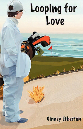 Looping For Love, De Etherton, Ginney., Vol. 1. Editorial Createspace, Tapa Blanda En Inglés