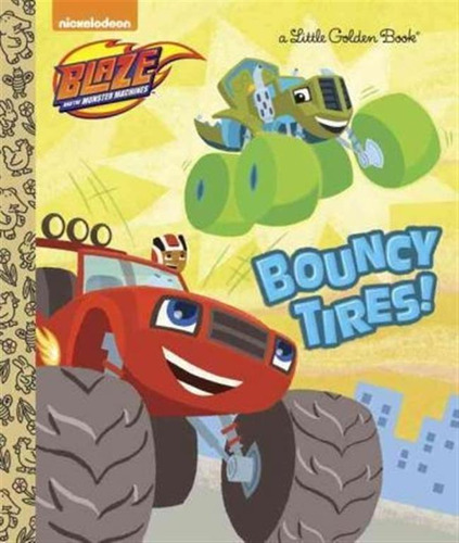 Bouncy Tires! (blaze And The Monster Machines) - Mary Til...