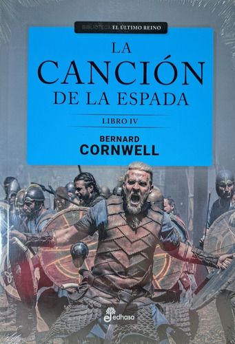 La Cancion De La Espada Libro Iv - Bernard Cornwell
